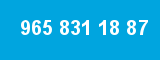 965 831 18 87